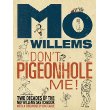 Don''t Pigeonhole Me!(Two Decades of the Mo Willems Sketchbook) 别把我束之高阁！(莫·威廉斯二十年精选素描手绘本，精装) ISBN 9781423144366 