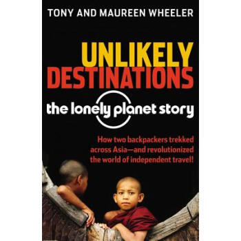 Unlikely Destinations: The Lonely Planet Story