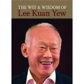 The Wit and Wisdom of Lee Kuan Yew [精装] (李光耀才智名人名言录)