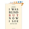 I Was Blind But Now I See: Time to Be Happy [Paperback]