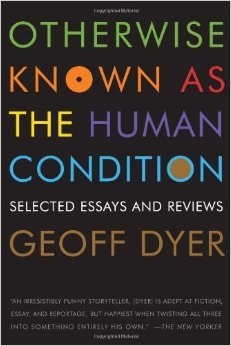 Otherwise Known as the Human Condition: Selected Essays and Reviews